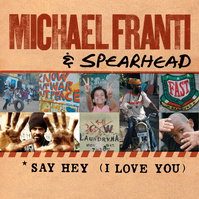 "Say Hey (I Love You)" by Michael Franti & Spearhead feel good songs